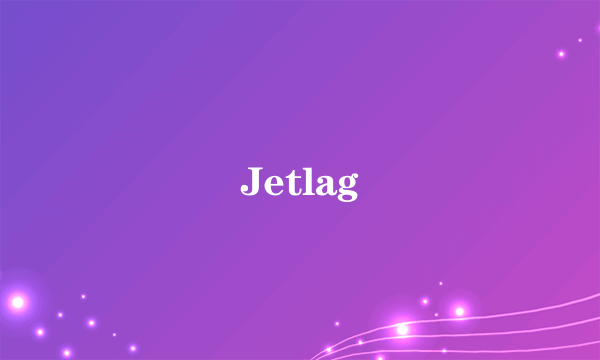 Jetlag