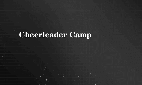 Cheerleader Camp