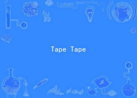 Tape Tape