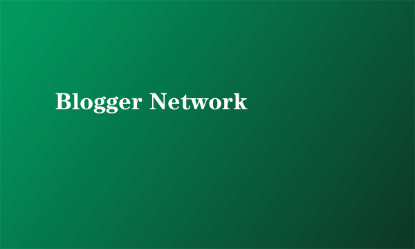 Blogger Network