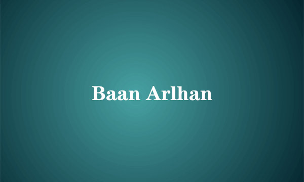 Baan Arlhan