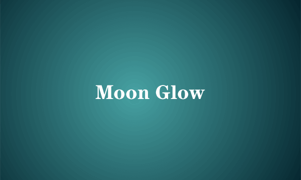 Moon Glow