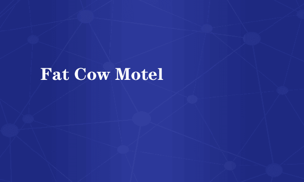 Fat Cow Motel