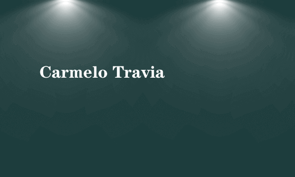 Carmelo Travia