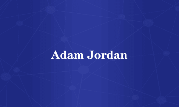 Adam Jordan