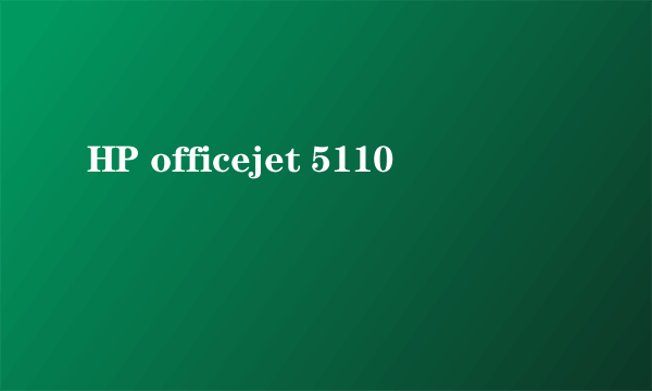 HP officejet 5110