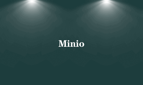 Minio