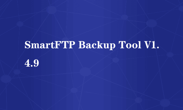 SmartFTP Backup Tool V1.4.9