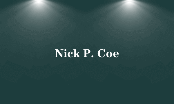 Nick P. Coe