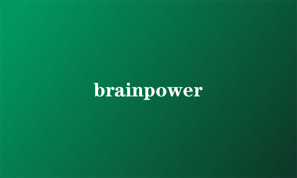 brainpower