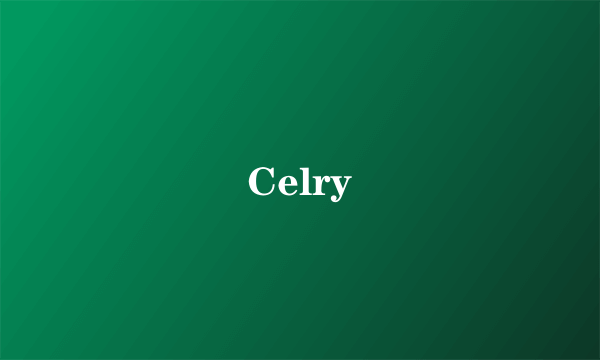 Celry