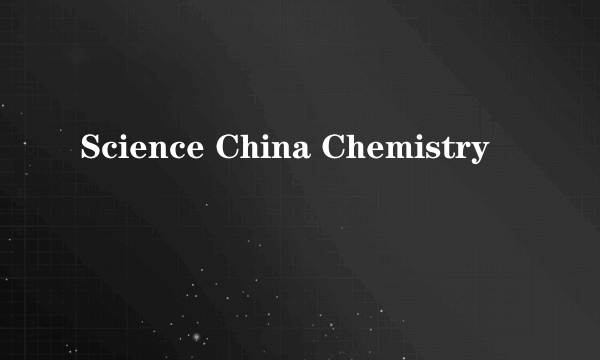 Science China Chemistry