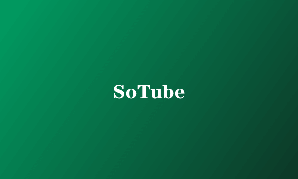 SoTube