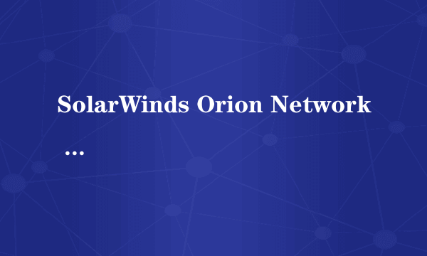 SolarWinds Orion Network Performance Monitor