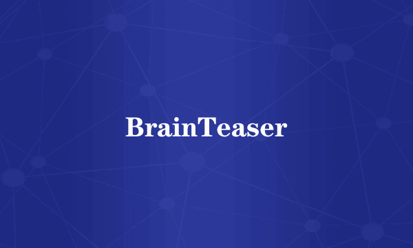 BrainTeaser