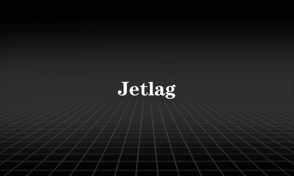 Jetlag