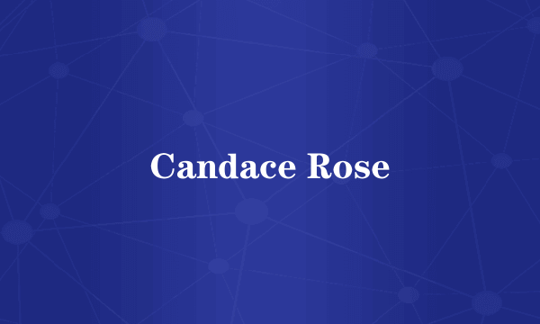 Candace Rose