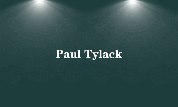 Paul Tylack