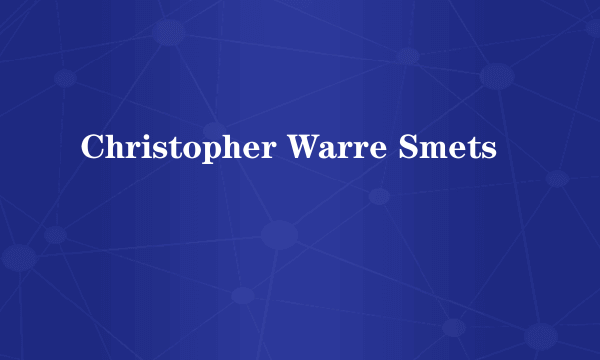 Christopher Warre Smets