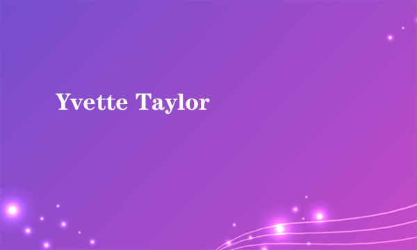 Yvette Taylor