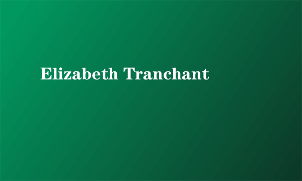 Elizabeth Tranchant