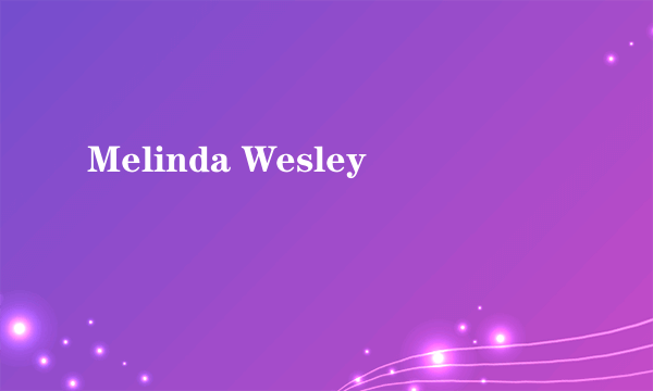 Melinda Wesley