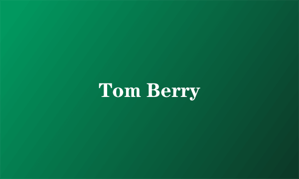 Tom Berry