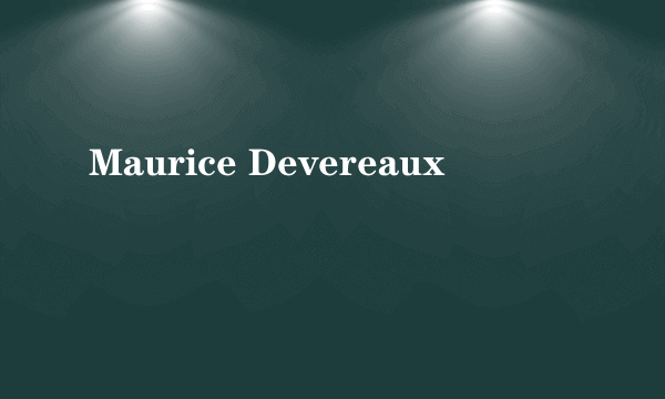 Maurice Devereaux