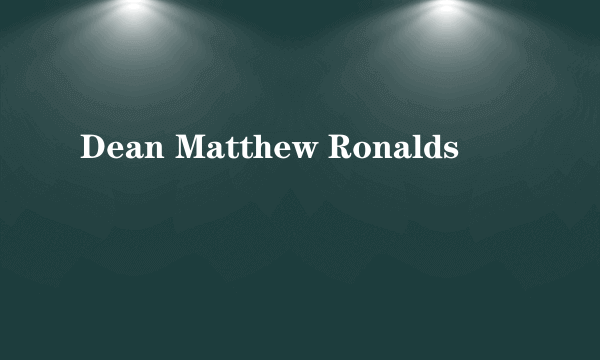 Dean Matthew Ronalds