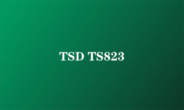 TSD TS823