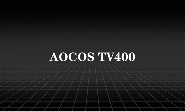 AOCOS TV400