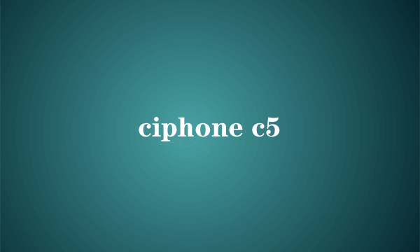 ciphone c5