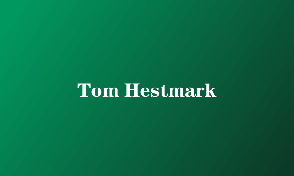 Tom Hestmark