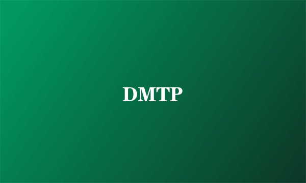 DMTP