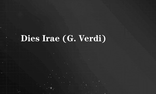 Dies Irae (G. Verdi)