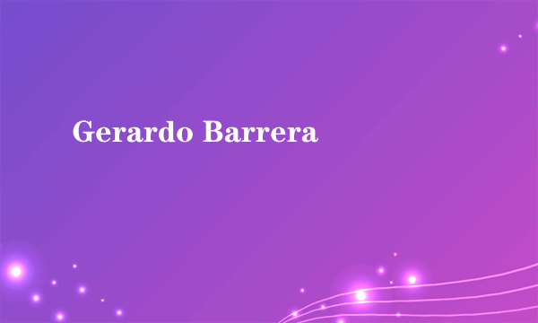 Gerardo Barrera