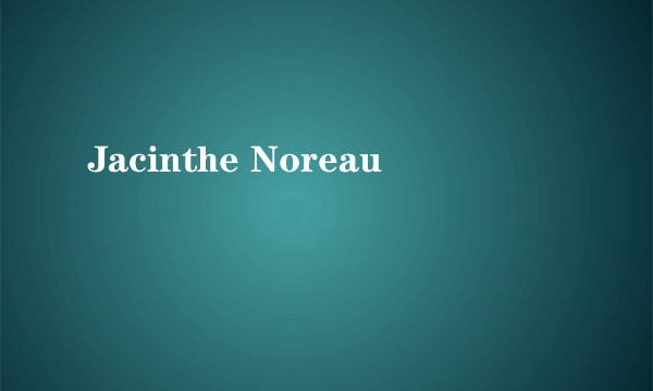 Jacinthe Noreau