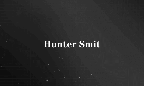 Hunter Smit