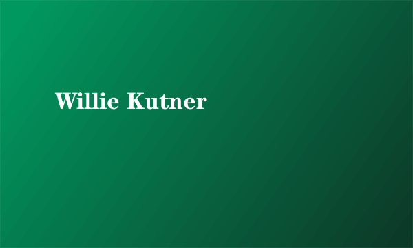 Willie Kutner