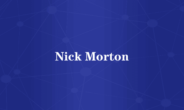 Nick Morton