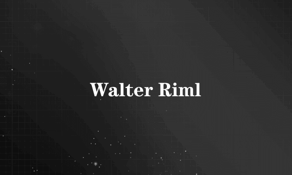 Walter Riml