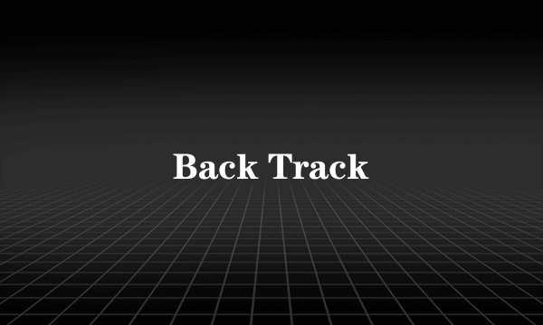 Back Track