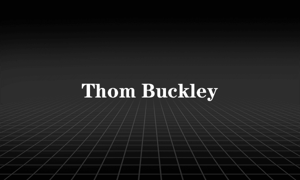 Thom Buckley