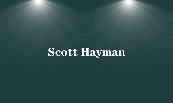 Scott Hayman