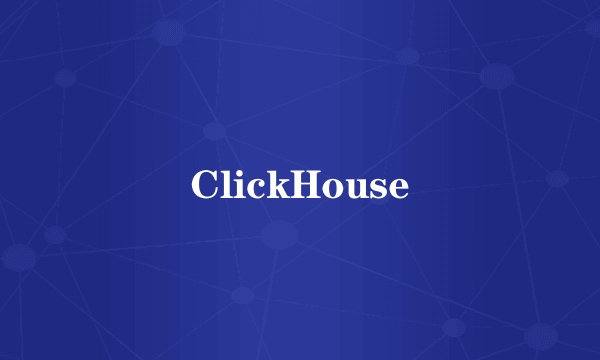 ClickHouse