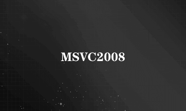 MSVC2008