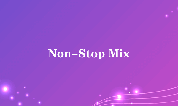 Non-Stop Mix