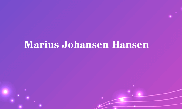 Marius Johansen Hansen