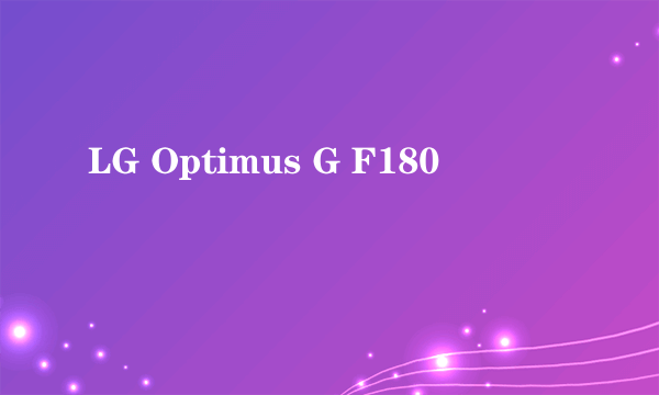 LG Optimus G F180