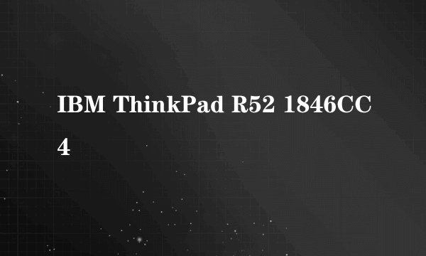 IBM ThinkPad R52 1846CC4